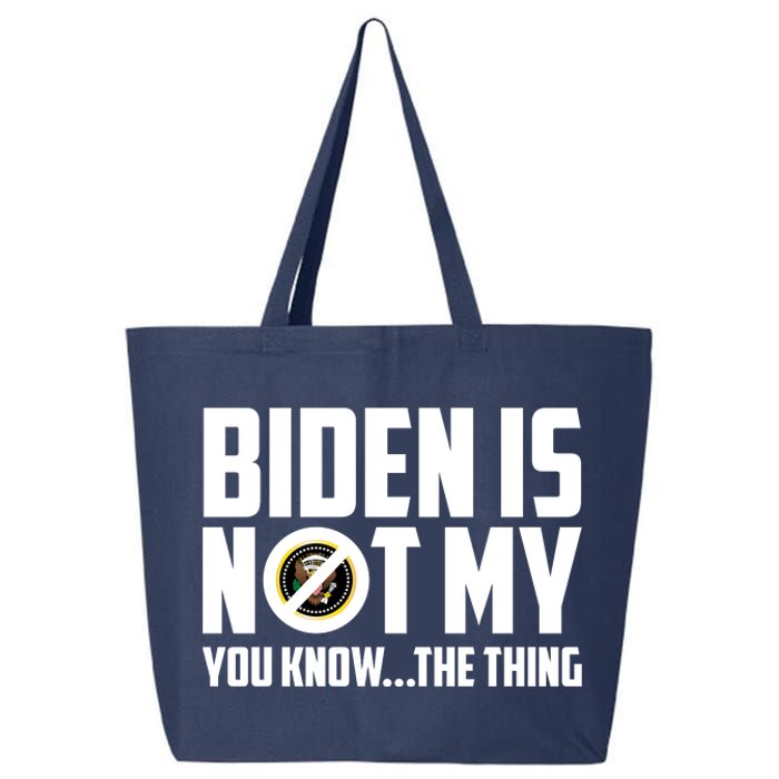 Biden Is Not My You Know The Thing 25L Jumbo Tote