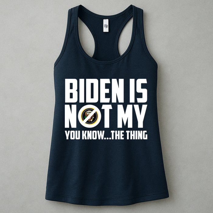 Biden Is Not My You Know The Thing Womens Tank Top