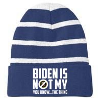 Biden Is Not My You Know The Thing Striped Beanie with Solid Band