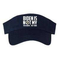 Biden Is Not My You Know The Thing Valucap Bio-Washed Visor