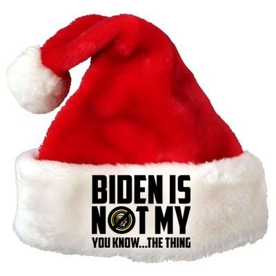 Biden Is Not My You Know The Thing Premium Christmas Santa Hat