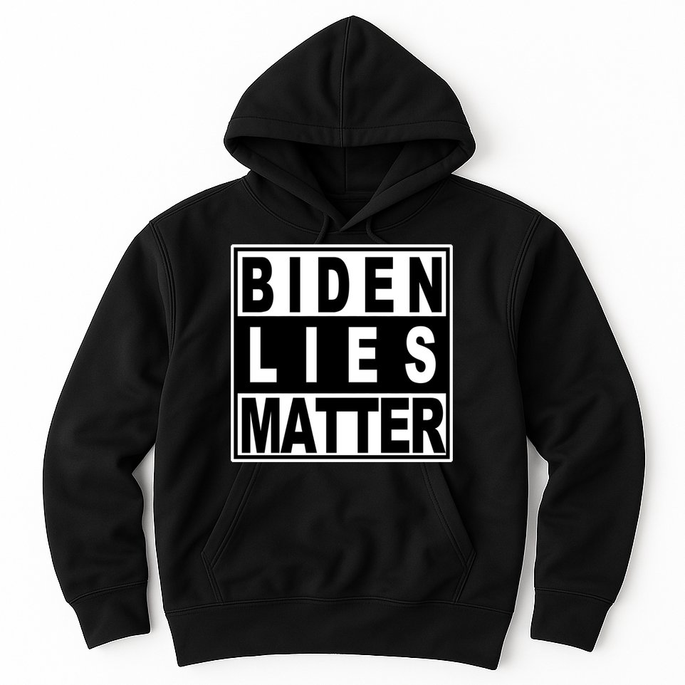 Biden Lies Matter Hoodie