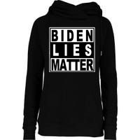 Biden Lies Matter Womens Funnel Neck Pullover Hood