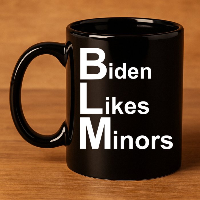 Biden Likes Minors BLM 11oz C Handle Ceramic Mug
