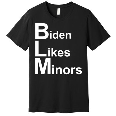 Biden Likes Minors BLM Premium T-Shirt