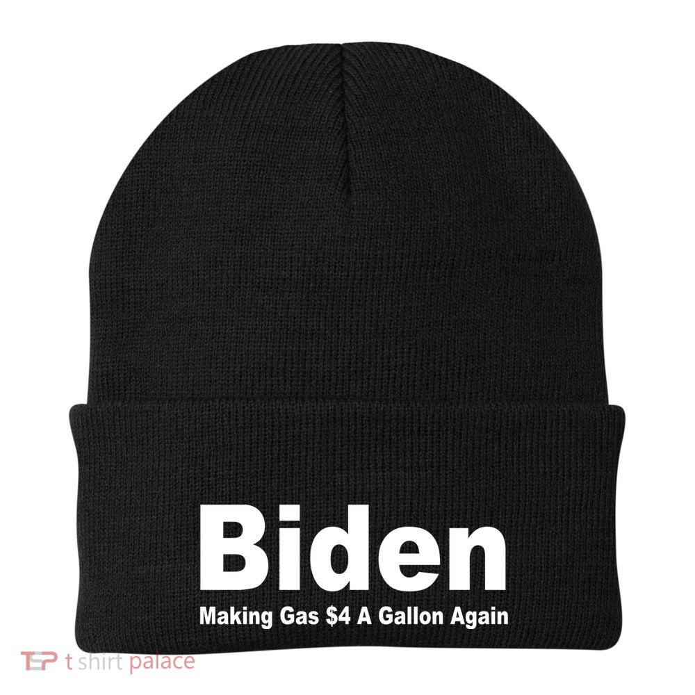Biden Making Gas $4 A Gallon Again  Beanie
