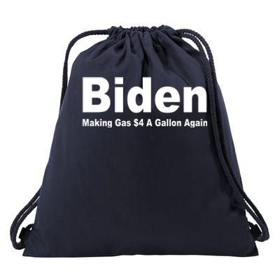 Biden Making Gas $4 A Gallon Again  Drawstring Bag