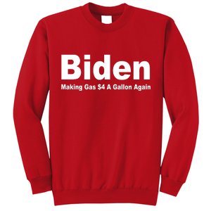 Biden Making Gas $4 A Gallon Again  Sweatshirt