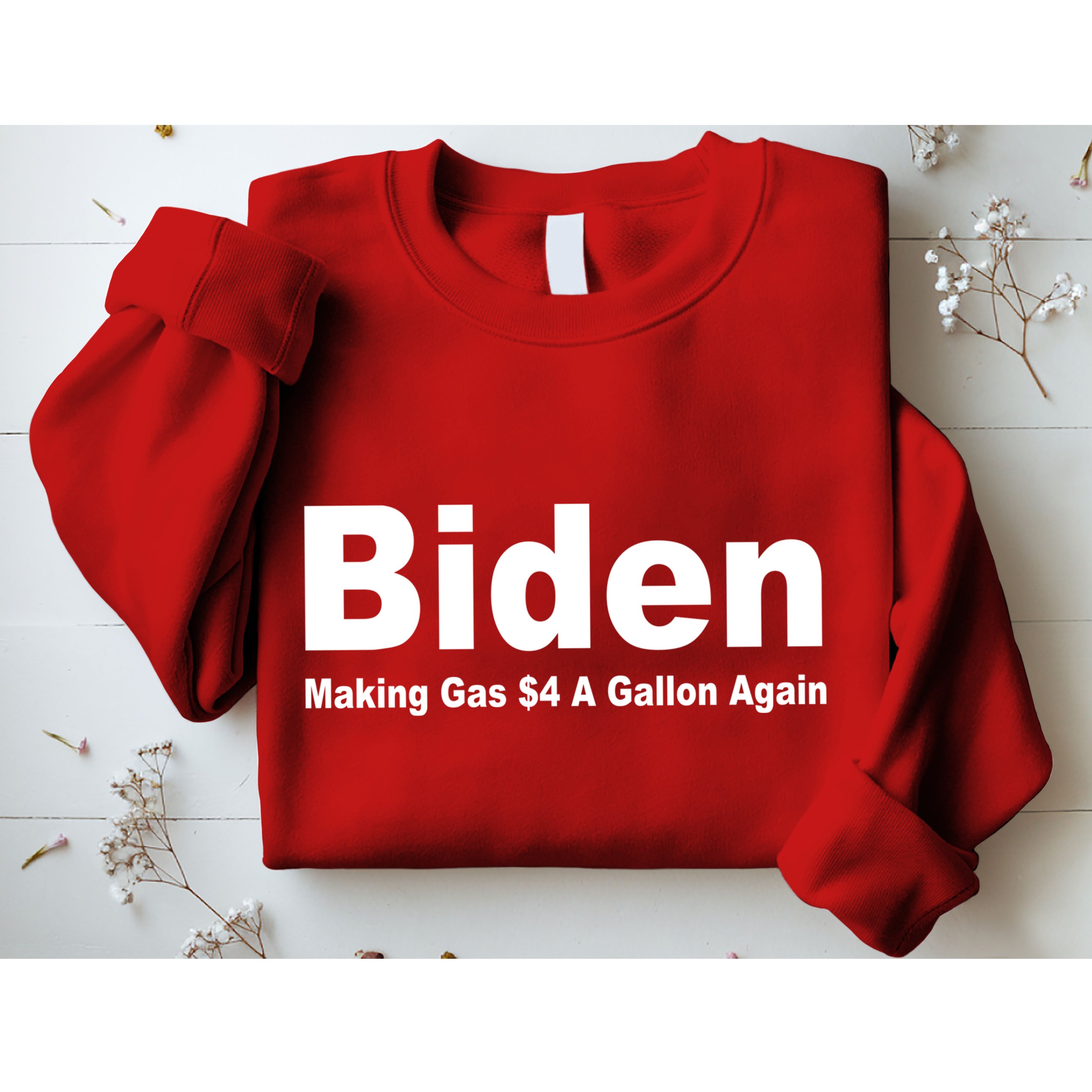 Biden Making Gas $4 A Gallon Again  Sweatshirt