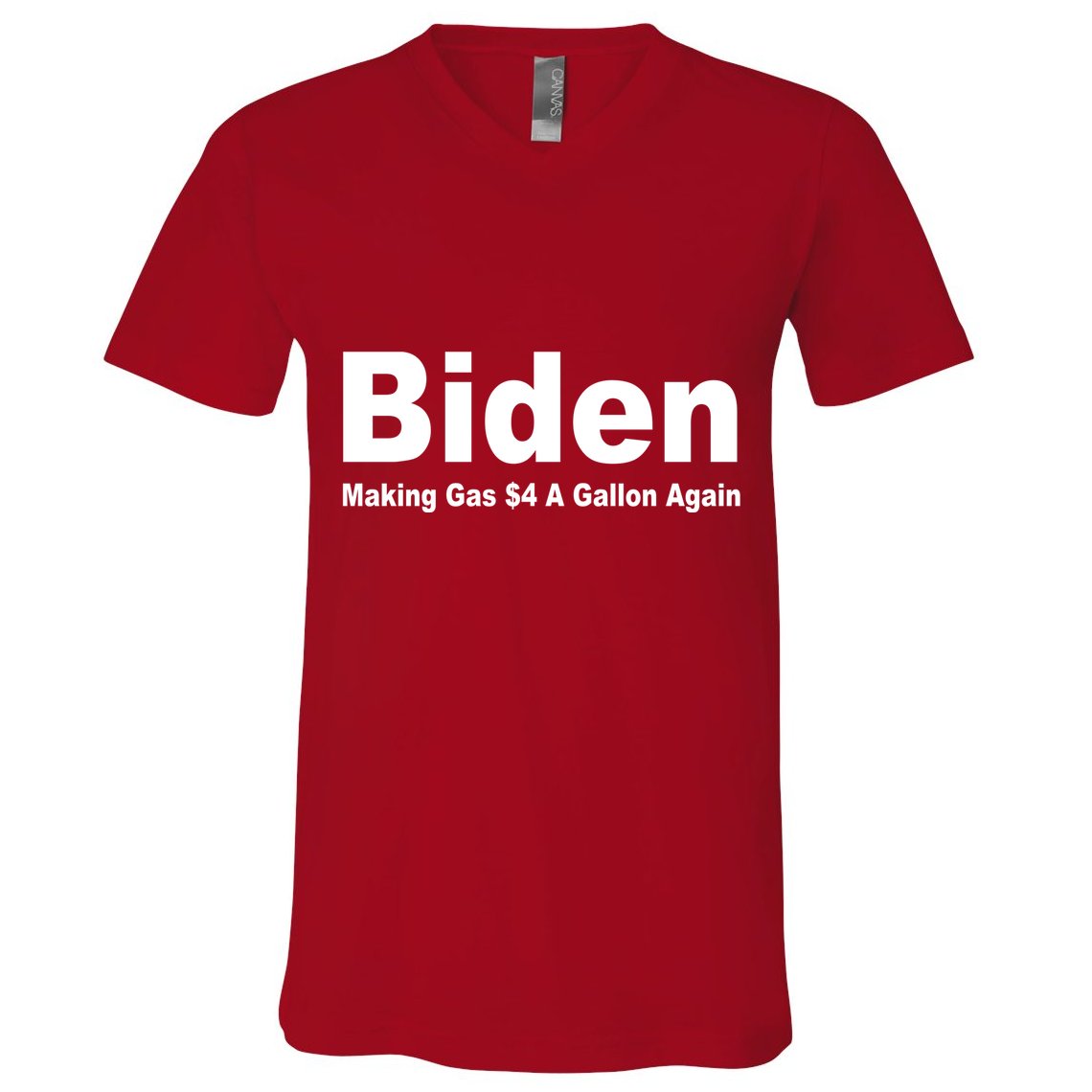 Biden Making Gas $4 A Gallon Again  V-Neck T-Shirt