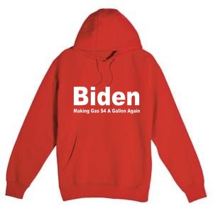 Biden Making Gas $4 A Gallon Again  Premium Pullover Hoodie