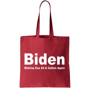 Biden Making Gas $4 A Gallon Again  Tote Bag