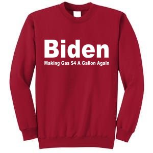 Biden Making Gas $4 A Gallon Again  Tall Sweatshirt