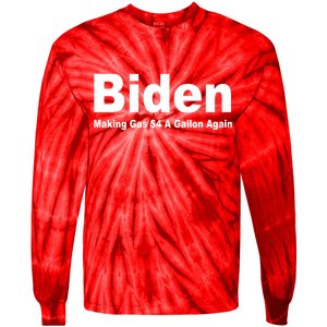 Biden Making Gas $4 A Gallon Again  Tie-Dye Long Sleeve Shirt