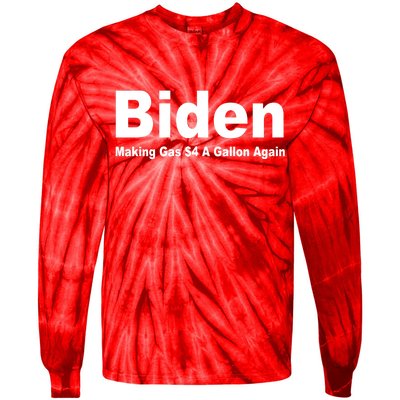 Biden Making Gas $4 A Gallon Again  Tie-Dye Long Sleeve Shirt