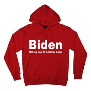 Biden Making Gas $4 A Gallon Again  Tall Hoodie