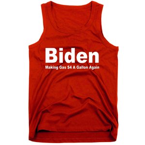 Biden Making Gas $4 A Gallon Again  Tank Top