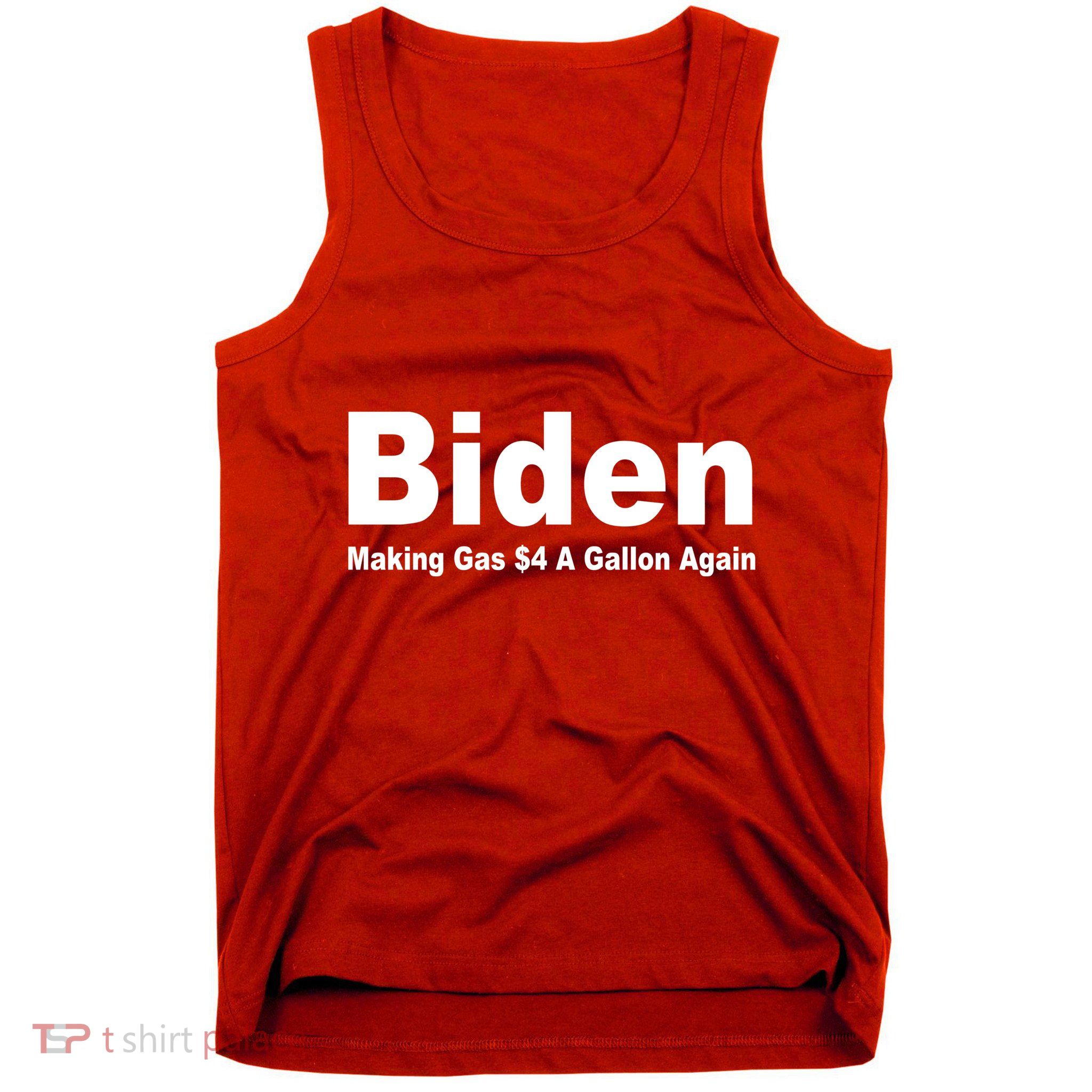 Biden Making Gas $4 A Gallon Again  Tank Top