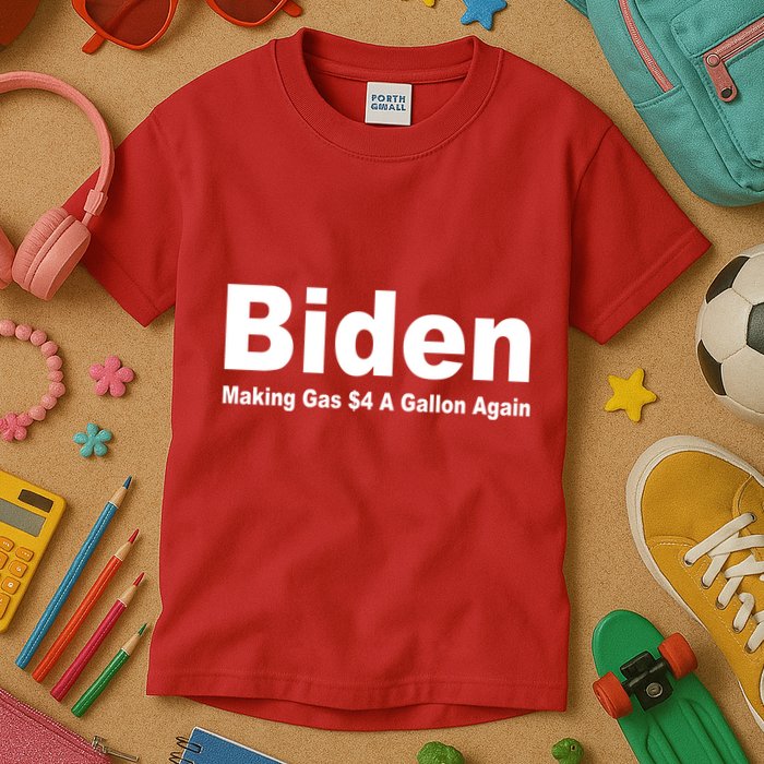 Biden Making Gas $4 A Gallon Again  Kids T-Shirt