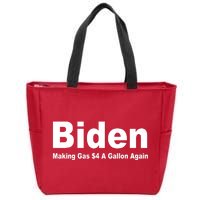 Biden Making Gas $4 A Gallon Again  Zip Tote Bag