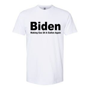 Biden Making Gas $4 A Gallon Again  Softstyle CVC T-Shirt