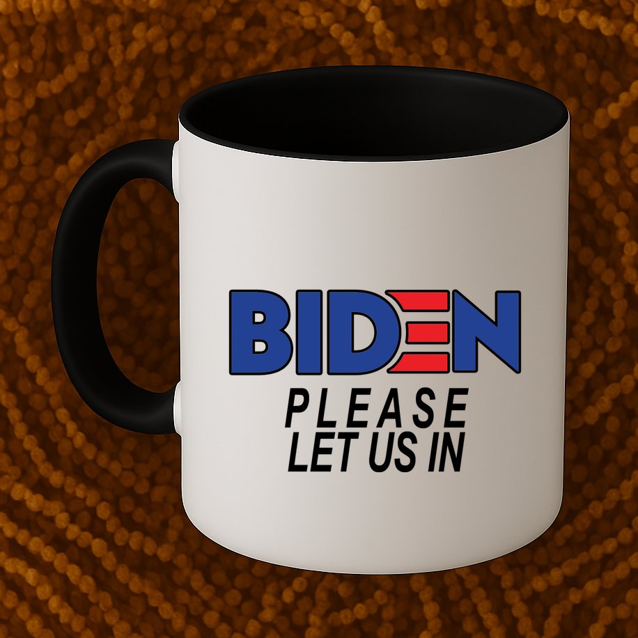 Biden Please Let Us In Mug