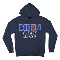 Biden Please Let Us In Hoodie