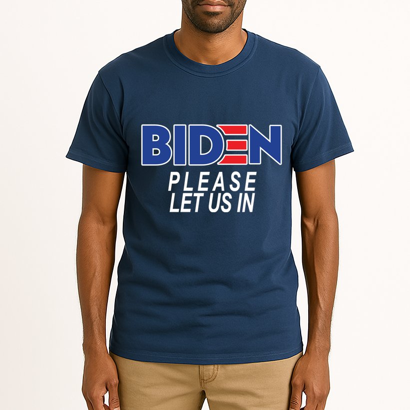 Biden Please Let Us In Tall T-Shirt