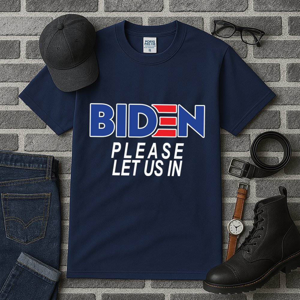 Biden Please Let Us In Tall T-Shirt