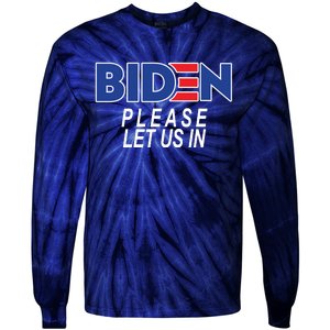 Biden Please Let Us In Tie-Dye Long Sleeve Shirt