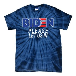 Biden Please Let Us In Tie-Dye T-Shirt