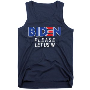 Biden Please Let Us In Tank Top