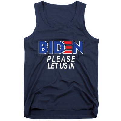Biden Please Let Us In Tank Top