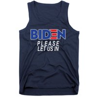 Biden Please Let Us In Tank Top