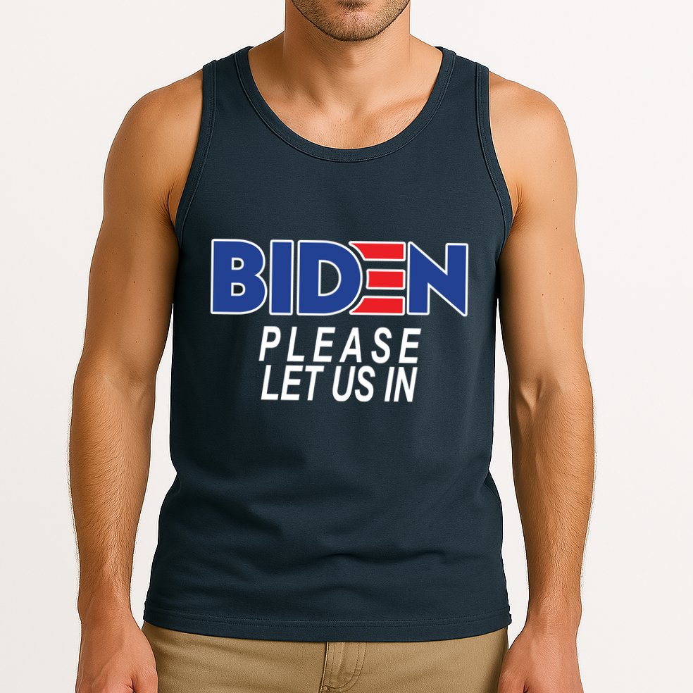 Biden Please Let Us In Tank Top