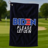 Biden Please Let Us In Golf Towel
