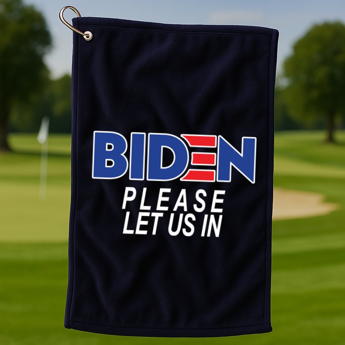 Biden Please Let Us In Golf Towel