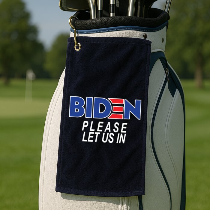 Biden Please Let Us In Golf Towel