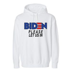 Biden Please Let Us In Garment-Dyed Fleece Hoodie