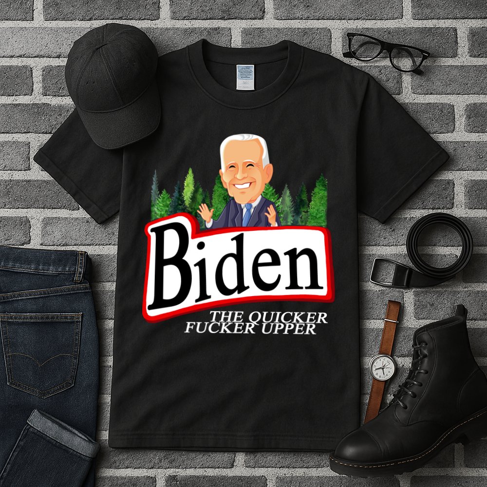 Biden The Quicker Fucker Upper Funny Cartoon Tall T-Shirt