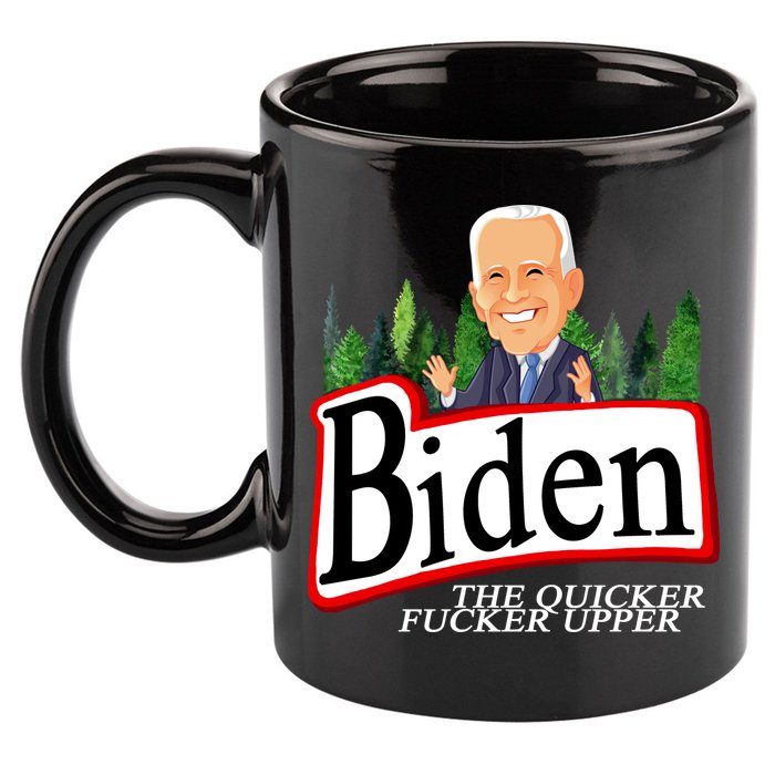 Biden The Quicker Fucker Upper Funny Cartoon 11oz C Handle Ceramic Mug
