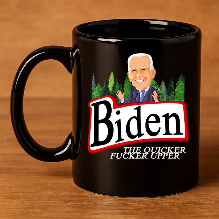 Biden The Quicker Fucker Upper Funny Cartoon 11oz C Handle Ceramic Mug