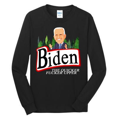 Biden The Quicker Fucker Upper Funny Cartoon Tall Long Sleeve T-Shirt