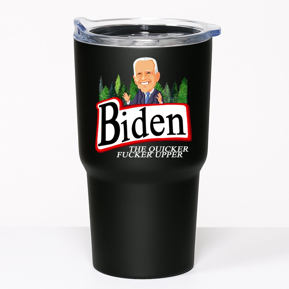 Biden The Quicker Fucker Upper Funny Cartoon Tumbler