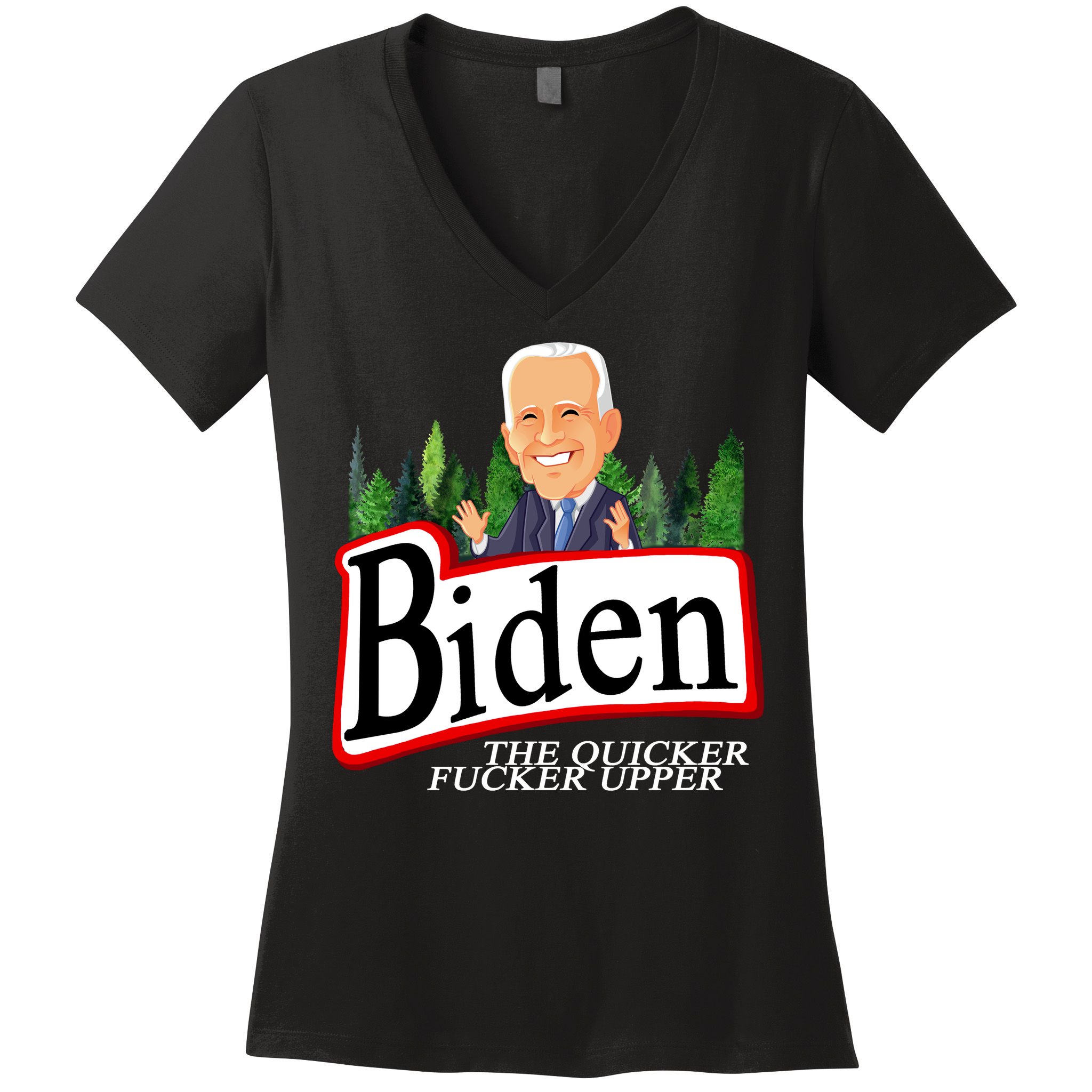 Biden The Quicker Fucker Upper Funny Cartoon Women's V-Neck T-Shirt