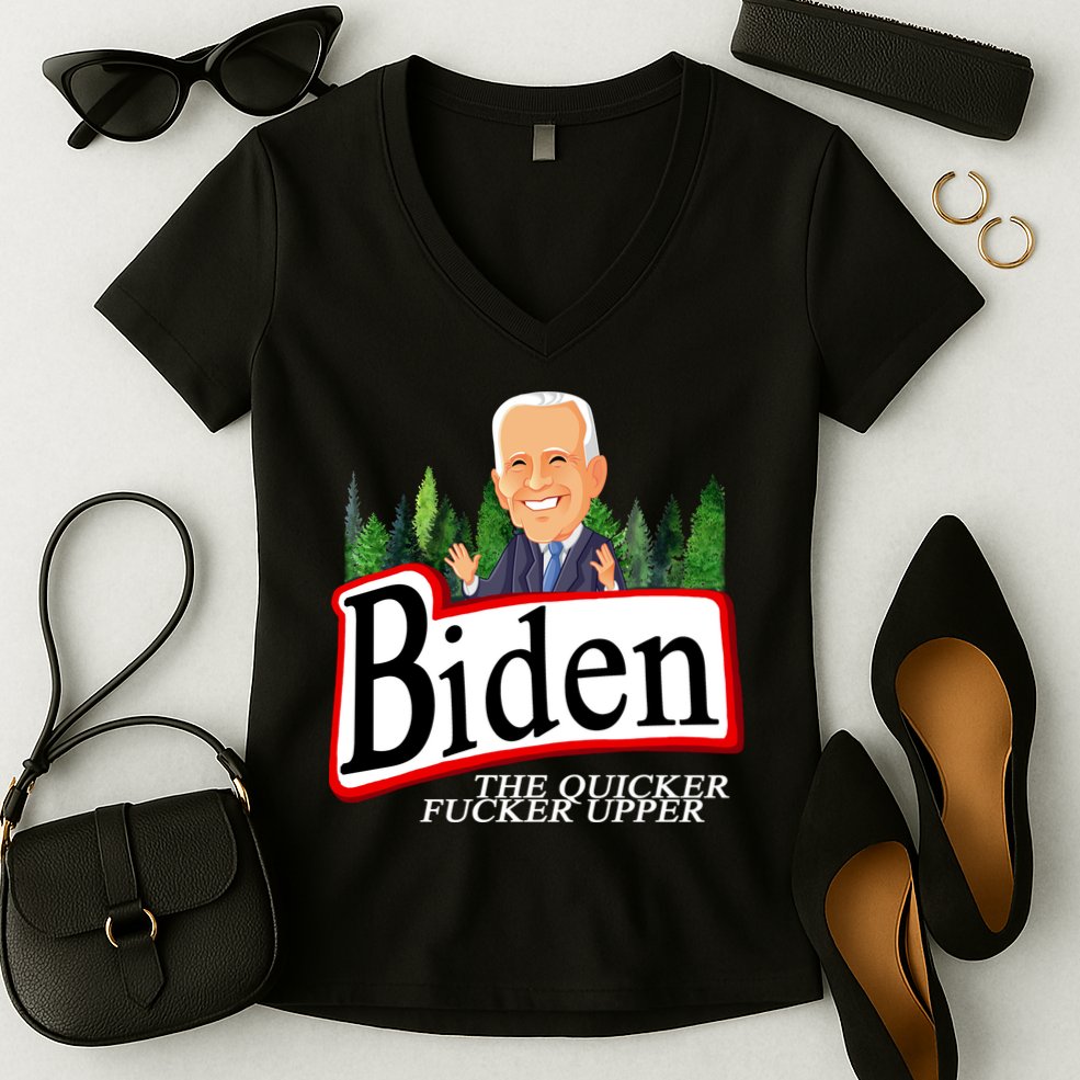 Biden The Quicker Fucker Upper Funny Cartoon Women's V-Neck T-Shirt