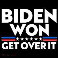 Biden Won Get Over It Button
