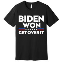 Biden Won Get Over It Premium T-Shirt