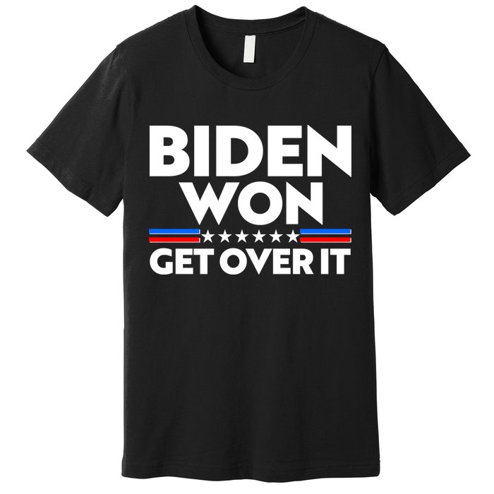 Biden Won Get Over It Premium T-Shirt