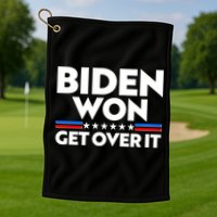 Biden Won Get Over It Golf Towel